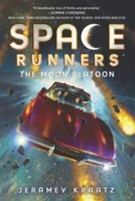 Space Runners #1: The Moon Platoon by Kraatz, Jeramey