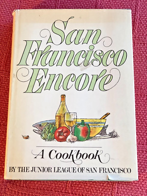 San Francisco Encore Junior League of San Francisco CA Cook Book HB/DJ 1986 COOK