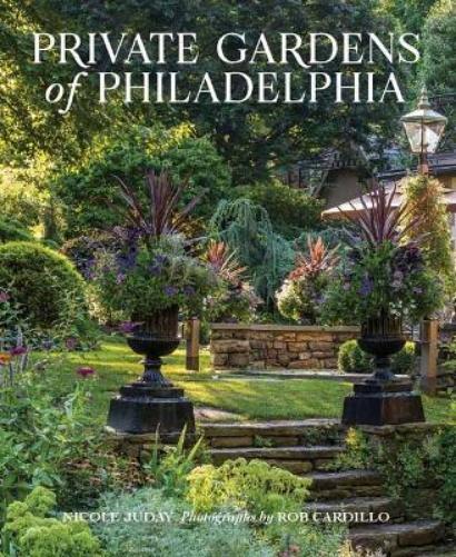 Nicole Juday Rhoads Rob Cardil Private Gardens of Philadelph (Copertina rigida)