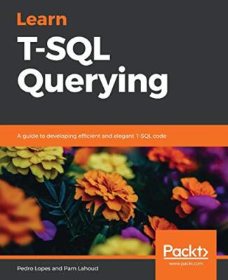 Lernen Sie T-SQL-Abfrage: Ein Leitfaden zur Entwicklung von effizientem und elegantem T-SQL-Code...