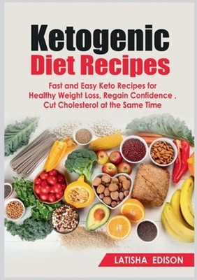 Ketogenic Diet Recipes: Fast and Easy Keto Recipes for Healthy Weight Loss, Rega