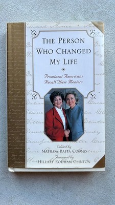 The Person Who Changed My Life : Prominent Americans Recall Their Mentors (GOOD)