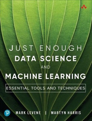 Mark Levene Martyn Har Just Enough Data Science and Machine Learn (Taschenbuch)