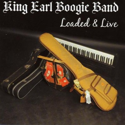 King Earl Boogie Band Loaded and Live Album