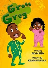 GROSS GREG By Alvin Irby & Kelvin Ntukula - Hardcover *Excellent Condition*