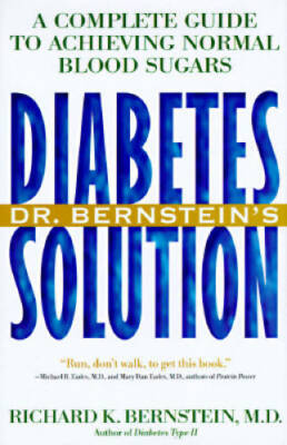 Dr. Bernstein's Diabetes Solution: A Complete Guide to Achieving Normal B - GOOD