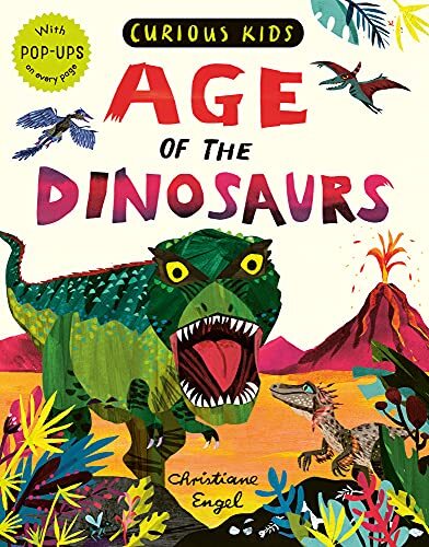 Curious Kids: Age of the Dinosaurs By Jonny Marx