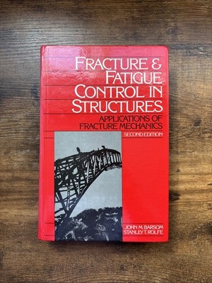 Fracture and Fatigue Control in Structures : Applications of Fracture Mechanics