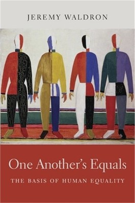 One Another's Equals: The Basis of Human Equality (Hardback or Cased Book)