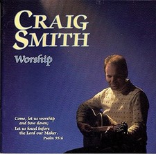 CRAIG SMITH - Worship - CD - **Excellent Condition**