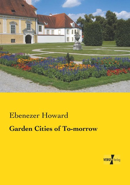 Ebenezer Howard | Garden Cities Of To-Morrow | Taschenbuch | Englisch (2019)-image