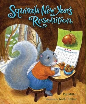 Squirrel's New Year's Resolution Hardcover Pat Miller