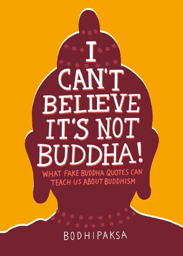 Bodhipaksa I Can't Believe It's Not Buddha! (Tascabile)
