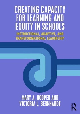 Creating Capacity for Learning and Equity in Schools : Instructional, Adaptiv...