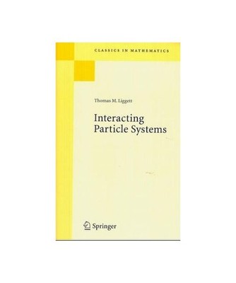 Interacting Particle Systems, Liggett, T. M.