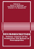 Neurosecretion Cellular Aspects Of The Production And Release Of Neuropeptides