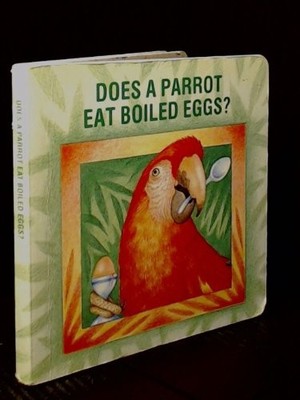 DOES A PARROT EAT BOILED EGGS, TED SMART, Used; Very Good Book