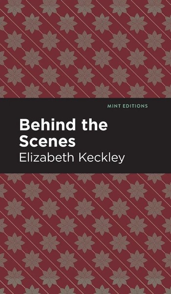 Behind The Scenes | Elizabeth Keckley | Buch | Gebunden | Englisch | 2021-image