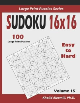 Sudoku 16x16: 100 Easy to Hard : : Keep Your Brain Young by Alzamili, Khalid,...