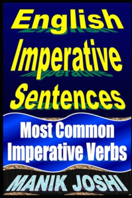 English Imperative Sentences: Most Common Imperative Ve -  NEW Manik Joshi 2013