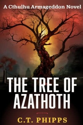 Tree of Azathoth by C. T. Phipps (2023, Trade Paperback)