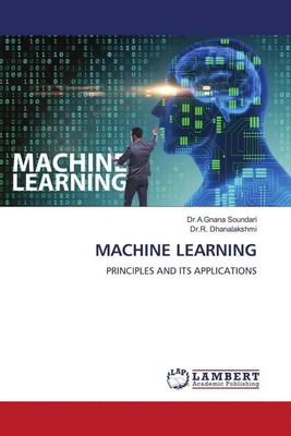 MACHINE LEARNING PRINCIPLES AND ITS APPLICATIONS A. Gnana Soundari (u. a.) Buch
