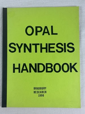 OPAL SYNTHESIS HANDBOOK Bradbury Research 1990 by David S. Gibbel