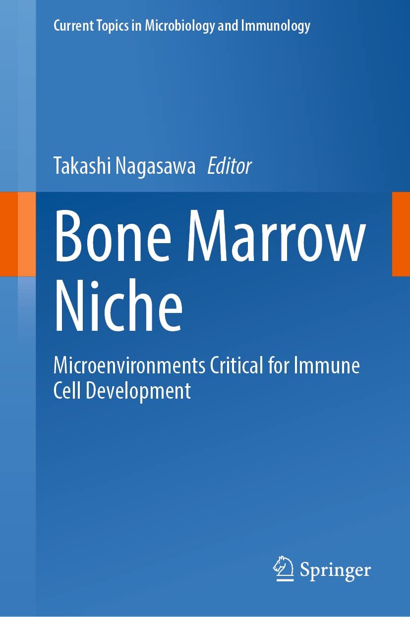 Bone Marrow Niche: Microenvironments Critical for Immune Cell