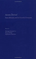 Access Denied: Race, Ethnicity, and the Scientific Enterprise