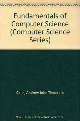 Fundamentals of Computer Science (Computer Science Series),Andre