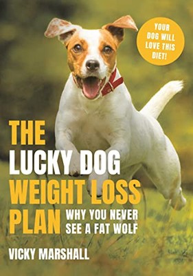 The Lucky Dog Weight Loss Plan: Why Y... by Marshall, Vicky Paperback / softback