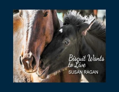 Biscuit Wants to Live by Susan Ragan (2020, Picture Book)