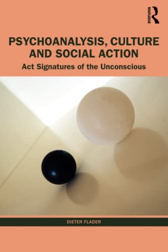 Psychoanalysis, Culture and Social Action: Act , Flader..