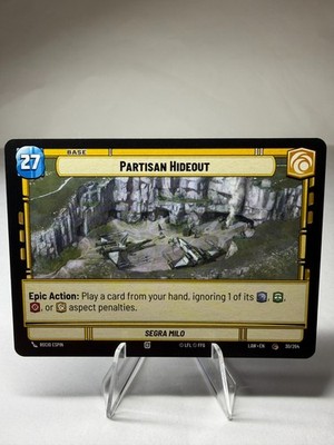 Partisan Hideout   Credit 30   T01 A Lawless Time Star Wars Unlimited