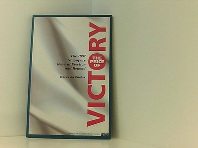 The Price of Victory: The 1997 Singapore General Election and beyond