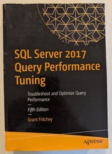 SQL Server 2017 Query Performance Tuning : Grant Fritchey - Apress