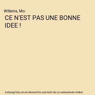 CE N'EST PAS UNE BONNE IDEE !, Willems, Mo