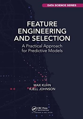 Feature Engineering and Selection: A..., Johnson, Kjell