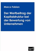 Der Wertbeitrag Der Kapitalstruktur Bei Der Bewertung Von Unternehmen Fabian