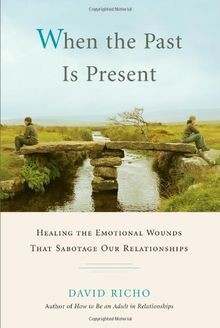 When the Past Is Present: Healing the Emotional Wou... | Buch | Zustand sehr gut