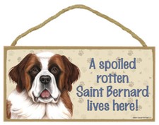 A Spoiled Rotten Saint Bernard lives here Cute Dog Sign 5"x10" Wood Plaque 118