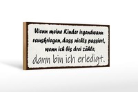 Holzschild Spruch 27X10 Cm Kinder Passiert Nichts Wenn Ich Schild Wooden Sign
