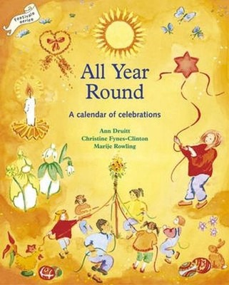 All Year Round: A Calendar of Celebrations by Ann Druitt (English) Paperback Boo