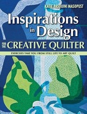 Inspirations in Design for the Creative Quilter: Exercises Take You from Still
