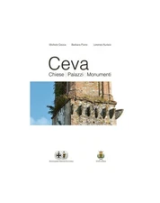 Ceva. Chiese, palazzi, monumenti di Michele Cocca , Barbara Florio - Fusta,2015