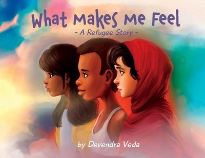 What Makes Me Feel - A Refugee Story by Devendra Veda (English) Paperback Book