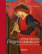 Unter deinen Fl�geln geborgen: Legenden vom Gehe... | Book | condition very good