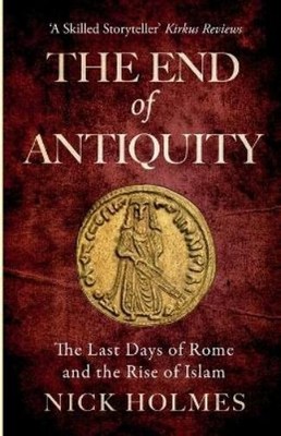 Nick Holmes The End of Antiquity (Taschenbuch)