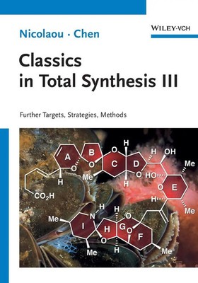 Classics in Total Synthesis 3 | Further Targets, Strategies, Methods | Englisch