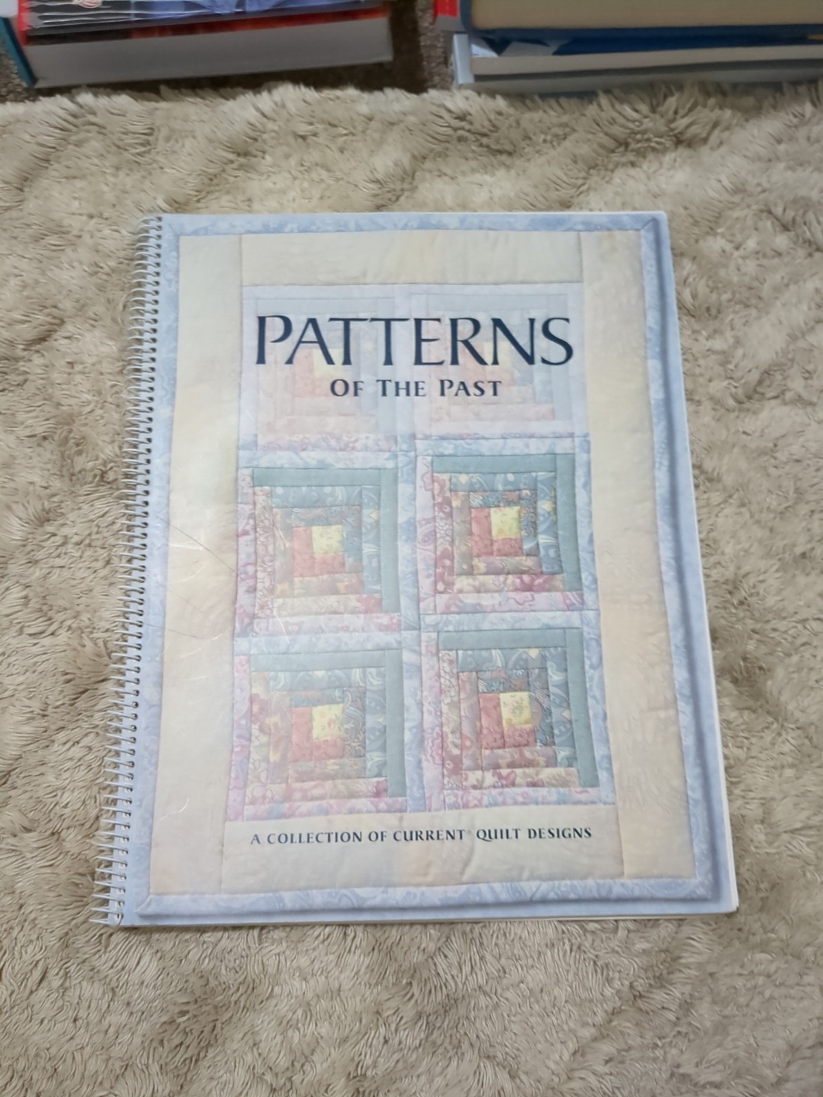 Patterns of the Past  A Collection of CURRENT Quilt Designs Spiralbound Vtg 1993